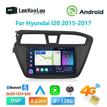 LeeKooLuu 8G+128G CarPlay אנדרואיד אוטומטי רדיו יונדאי I20 2015-2017 המכונית Multiemdia נגן וידאו 2din ראש יחידת 4G GPS סטריאו